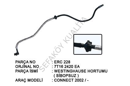 FORD CONNECT 2003/2013 WESTİNGHOUSE  HORTUM (SİBOPSUZ)